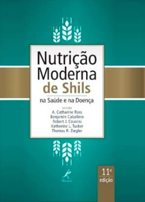 Nutrição Moderna de Shils - na Saúde e na Doença - 11ª Ed. 2016