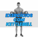 Exercícios com Ketlebell