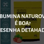 Albumina Naturovos é Boa? Resenha Detalhada por Especialista Albumina naturovos é boa? Resenha detalhada