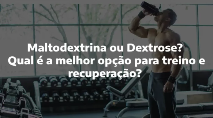 Maltodextrina ou Dextrose? Qual é melhor segundo seu objetivo Maltodextrina ou dextrose