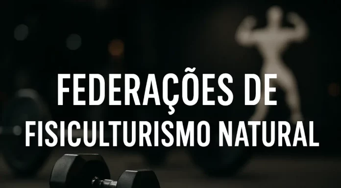 Federações de Fisiculturismo Natural: Conheça as principais FEDERAÇOES DE FISICULTURISMO NATURAL