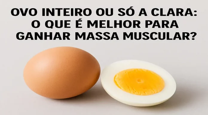 Ovo inteiro ou só a clara: o que é melhor para ganhar massa muscular? ovo-inteiro-ou-clara-capa